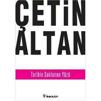 Tarihin Saklanan Yüzü Çetin Altan