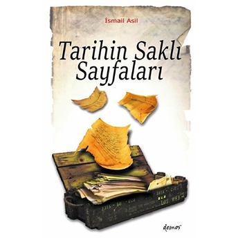 Tarihin Saklı Sayfaları Ismail Asil