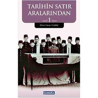 Tarihin Satır Aralarından 1 Ömer Faruk Yılmaz