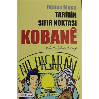 Tarihin Sıfır Noktası Kobane