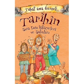 Tarihin Sıra Dışı Hikayeleri Ve Şakaları - Tuhaf Ama Gerçek John Townsend