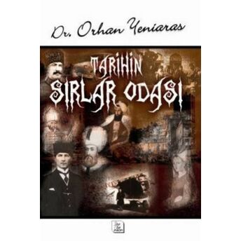 Tarihin Sırlar Odası Orhan Yeniaras