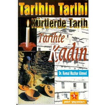 Tarihin Tarihi Kürtlerde Tarih Tarihte Kadın Kemal Mazhar Ahmed