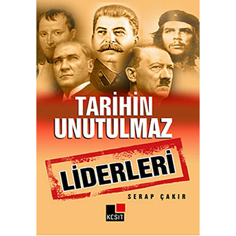 Tarihin Unutulmaz Liderleri Serap Çakır