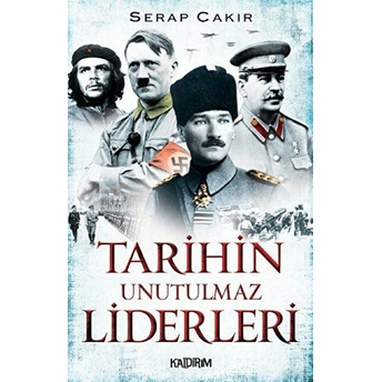 Tarihin Unutulmaz Liderleri Serap Çakır