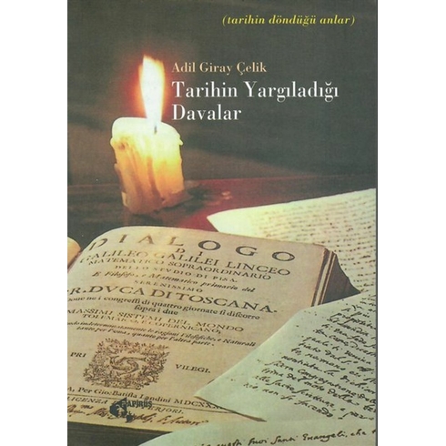 Tarihin Yargıladığı Davalar Tarihin Döndüğü Anlar Adil Giray Çelik