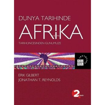 Tarihöncesinden Günümüze Dünya Tarihinde Afrika Erik Gilbert