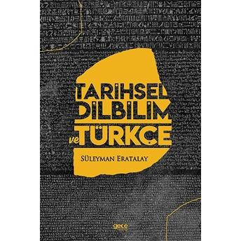 Tarihsel Dilbilim Ve Türkçe - Süleyman Eratalay