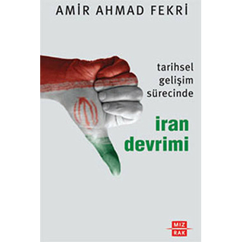 Tarihsel Gelişim Sürecinde Iran Devrimi Amir Ahmad Fekri