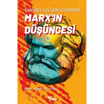 Tarihsel Gelişimi Içerisinde Marx In Düşüncesi Nevzat Evrim Önal