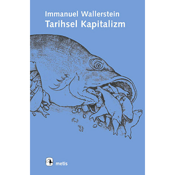 Tarihsel Kapitalizm Ve Kapitalist Uygarlık Immanuel Wallerstein