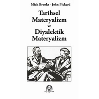 Tarihsel Materyalizm Ve Diyalektik Materyalizm Mick Brooks