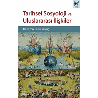 Tarihsel Sosyoloji Ve Uluslararası Ilişkiler Faruk Yalvaç