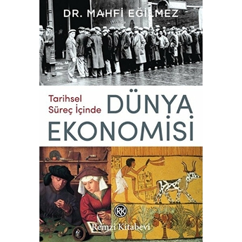 Tarihsel Süreç Içinde Dünya Ekonomisi Mahfi Eğilmez