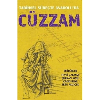 Tarihsel Süreçte Anadolu'da Cüzzam - Eren Akçiçek - Çağrı Büke - Şükran Köse - Fevzi Çakmak