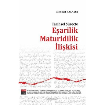 Tarihsel Süreçte Eşarilik Maturidilik Ilişkisi Mehmet Kalaycı