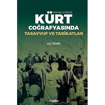 Tarihsel Süreçte Kürt Coğrafyasında Tasavvuf Ve Tarikatlar