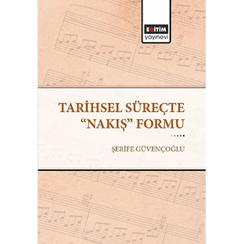 Tarihsel Süreçte &Quot;Nakış&Quot; Formu Şerife Güvençoğlu