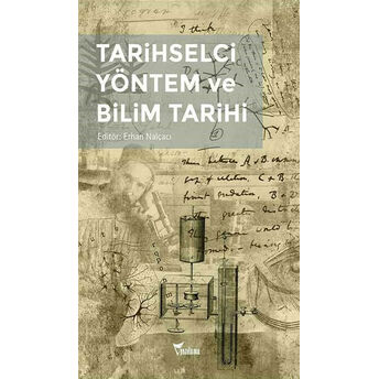 Tarihselci Yöntem Ve Bilim Tarihi Kolektif