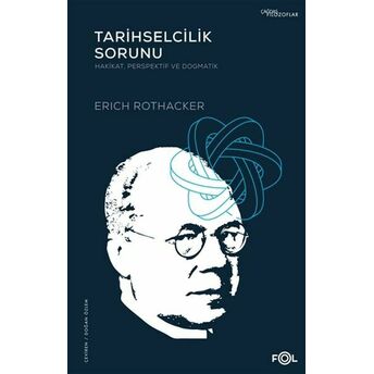 Tarihselcilik Sorunu Erich Rothacker