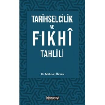 Tarihselcilik Ve Fıkhı Tahlili Mehmet Öztürk