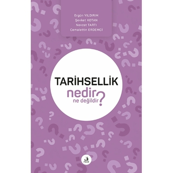 Tarihsellik Nedir Ne Değildir? Ergün Yıldırım