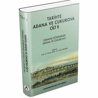 Tarihte Adana Ve Çukurova Cilt:2 - Osmanlı Döneminde Adana Ve Çukurova I Ciltli Yılmaz Kurt