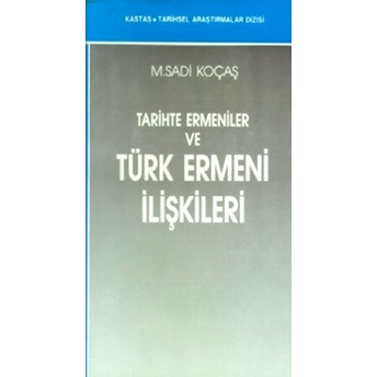 Tarihte Ermeniler Ve Türk Ermeni Ilişkileri-M. Sadi Koçaş