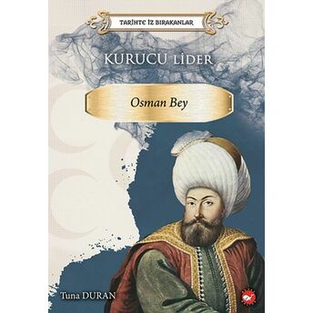 Tarihte Iz Bırakanlar - Kurucu Lider - Osman Bey Tuna Duran