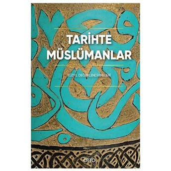 Tarihte Müslümanlar (Ciltli); Yüzyıl Değerlendirmeleriyüzyıl Değerlendirmeleri Kolektif