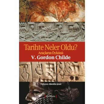 Tarihte Neler Oldu? Gordon Childe