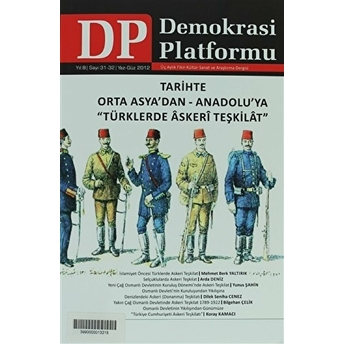 Tarihte Orta Asya'Dan - Anadolu'Ya &Quot;Türklerde Askeri Teşkilat&Quot; - Demokrasi Platformu Sayı: 31 - 32 Kolektif