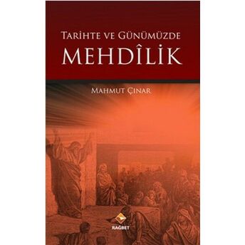 Tarihte Ve Günümüzde Mehdilik Mahmut Çınar