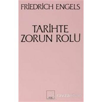 Tarihte Zorun Rolü Bismarck’ın Kan Ve Zulüm Politikası Üzerine Bir Çalışma Friedrich Engels