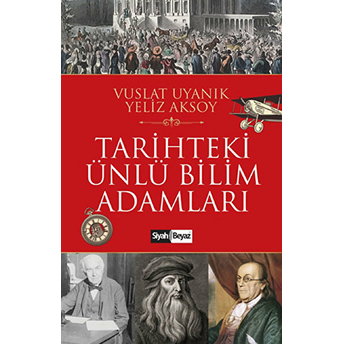 Tarihteki Ünlü Bilim Adamları Vuslat Uyanık