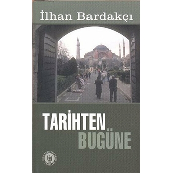 Tarihten Bugüne Ilhan Bardakçı