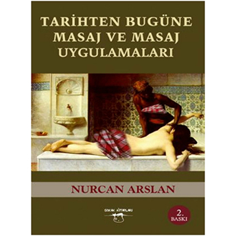 Tarihten Bugüne Masaj Ve Masaj Uygulamaları Nurcan Arslan