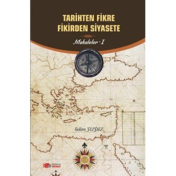 Tarihten Fikire Fikirden Siyasete