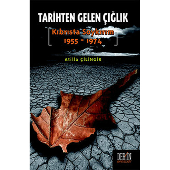 Tarihten Gelen Çığlık Atilla Çilingir