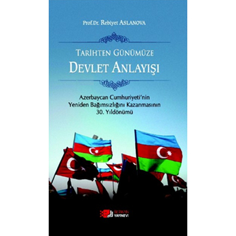 Tarihten Günümüze Devlet Anlayışı Rebiyet Aslanova