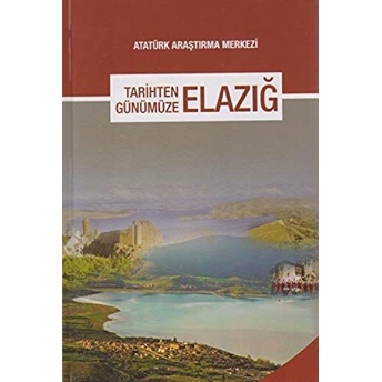 Tarihten Günümüze Elazığ (Cilt 2)