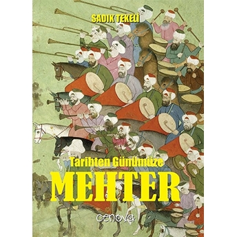 Tarihten Günümüze Mehter Sadık Tekeli