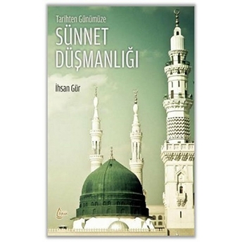 Tarihten Günümüze Sünnet Düşmanlığı