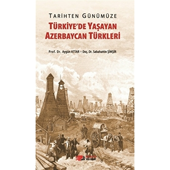 Tarihten Günümüze Türkiye'de Yaşayan Azerbaycan Türkleri Doç. Dr. Sebahattin Şimşir