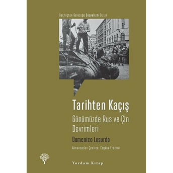 Tarihten Kaçış-Günümüzde Rus Ve Çin Devrimleri Domenico Losurdo