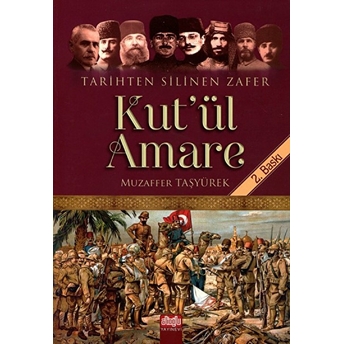 Tarihten Silinen Zafer: Kut’ul Amare - Muazaffer Taşyürek