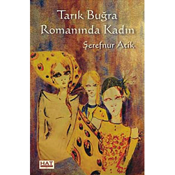 Tarık Buğra Romanında Kadın