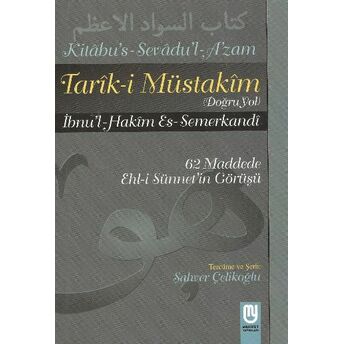 Tarık-I Müstakim Doğru Yol - Sevad-I A'zam Tercümesi Ibnul Hakim Es Semerkandi