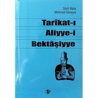 Tarikat-I Aliyye-I Bektaşiyye (Şeyh Baba Mehmed Süreyya) Mehmed Süreyya