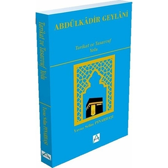 Tarikat Ve Tasavvuf Yolu - Abdülkadir Geylani